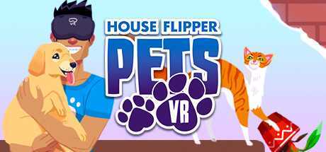 翻转吧!宠物VR(House Flipper Pets VR)