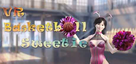 VR篮球宝贝(VR Basketball Sweetie)