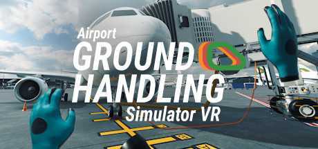 机场地勤模拟器VR(Airport Ground Handling Si